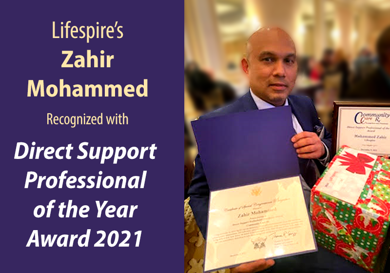 Lifespire’s Zahir Mohammed Recognized with
Direct Support Professional of the Year Award 2021
